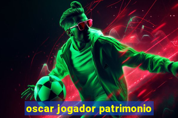 oscar jogador patrimonio